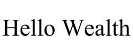HELLO WEALTH trademark
