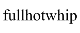 FULLHOTWHIP trademark