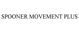 SPOONER MOVEMENT PLUS trademark