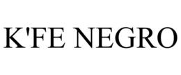 K'FE NEGRO trademark
