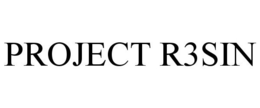 PROJECT R3SIN trademark