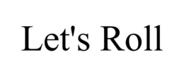 LET'S ROLL trademark