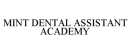 MINT DENTAL ASSISTANT ACADEMY trademark