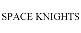 SPACE KNIGHTS trademark