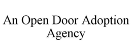 AN OPEN DOOR ADOPTION AGENCY trademark
