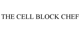 THE CELL BLOCK CHEF trademark