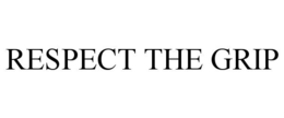RESPECT THE GRIP trademark