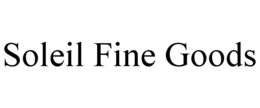 SOLEIL FINE GOODS trademark