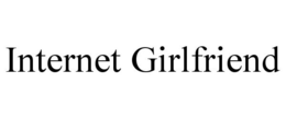 INTERNET GIRLFRIEND trademark