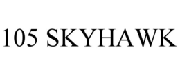 105 SKYHAWK trademark