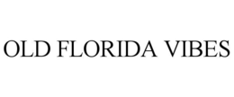OLD FLORIDA VIBES trademark