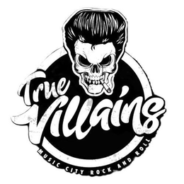 TRUE VILLAINS MUSIC CITY ROCK AND ROLL trademark