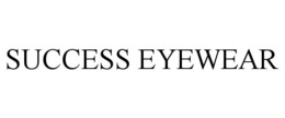 SUCCESS EYEWEAR trademark