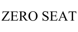 ZERO SEAT trademark