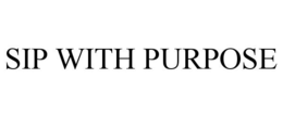 SIP WITH PURPOSE trademark