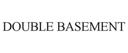 DOUBLE BASEMENT trademark