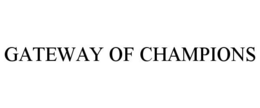 GATEWAY OF CHAMPIONS trademark