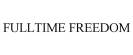 FULLTIME FREEDOM trademark