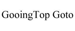 GOOINGTOP GOTO trademark