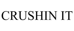 CRUSHIN IT trademark