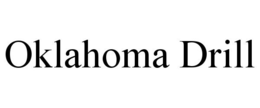 OKLAHOMA DRILL trademark