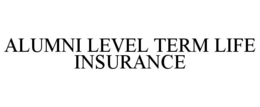 ALUMNI LEVEL TERM LIFE INSURANCE trademark