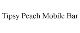 TIPSY PEACH MOBILE BAR trademark