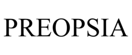 PREOPSIA trademark