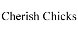 CHERISH CHICKS trademark