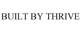 BUILT BY THRIVE trademark