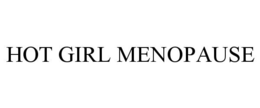 HOT GIRL MENOPAUSE trademark
