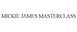 MICKIE JAMES MASTERCLASS trademark