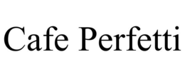 CAFE PERFETTI trademark