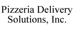 PIZZERIA DELIVERY SOLUTIONS, INC. trademark
