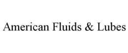 AMERICAN FLUIDS & LUBES trademark