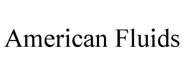 AMERICAN FLUIDS trademark