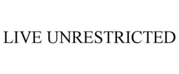LIVE UNRESTRICTED trademark