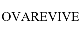 OVAREVIVE trademark