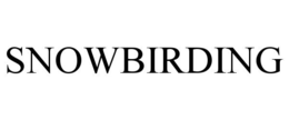 SNOWBIRDING trademark