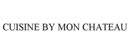 CUISINE BY MON CHATEAU trademark