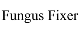 FUNGUS FIXER trademark