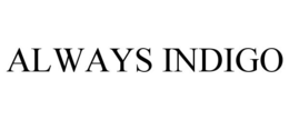 ALWAYS INDIGO trademark