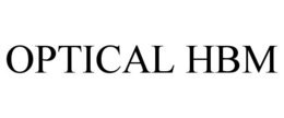 OPTICAL HBM trademark
