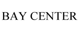 BAY CENTER trademark