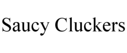SAUCY CLUCKERS trademark