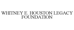 WHITNEY E. HOUSTON LEGACY FOUNDATION trademark
