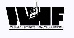 WHF WHITNEY E. HOUSTON LEGACY FOUNDATION trademark