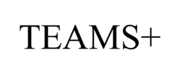 TEAMS+ trademark