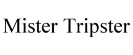 MISTER TRIPSTER trademark