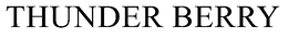 THUNDER BERRY trademark